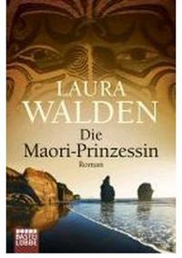 DIE MAORI-PRINZESSIN, de WALDEN LAURA | portada del libro