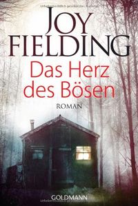 DAS HERZ DES BOESEN, de Joy Fielding | portada del libro