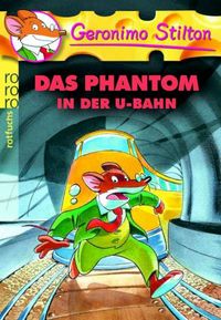 DAS PHANTOM IN DER U-BAHN, de STILTON GERONIM | portada del libro