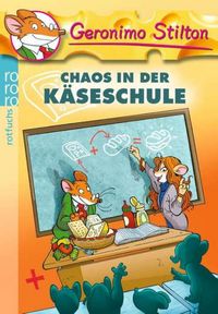 CHAOS IN DER KAESESCHULE, de STILTON GERONIM | portada del libro
