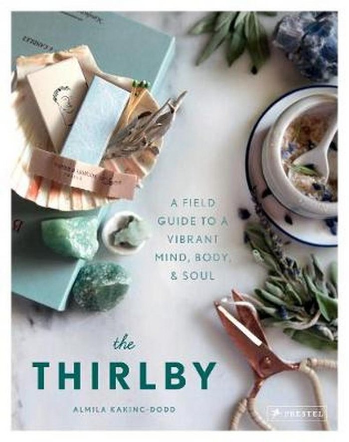 The Thirlby: A Field Guide to a Vibrant Mind, Body, and Soul, de KAKINC-DODD, ALMILA | portada del libro