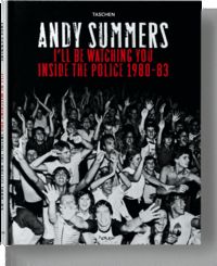 Andy Summers. I'll Be Watching You. Inside The Police 1980?1983, de SUMMERS,ANDY | portada del libro