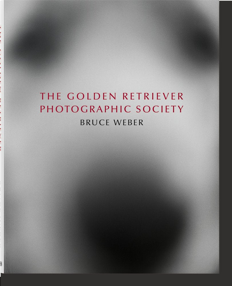 Bruce Weber. The Golden Retriever Photographic Society, de Weber, Bruce | portada del libro