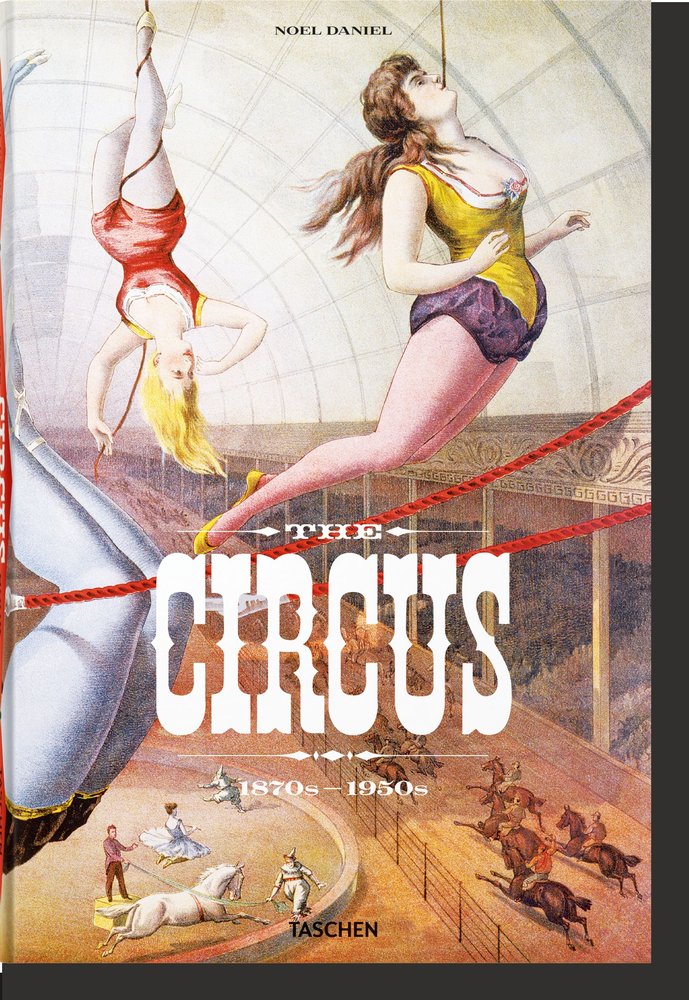 The Circus. 1870s - 1950s, de Daniel, Noel | portada del libro