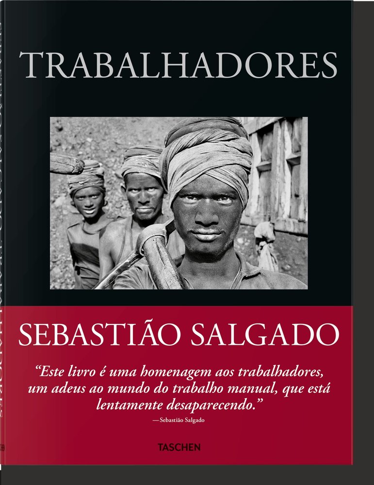 SEBASTIAO SALGADO. TRABALHADORES. UMA ARQUELOGIGIA DA ERA INDUSTRIAL | portada del libro