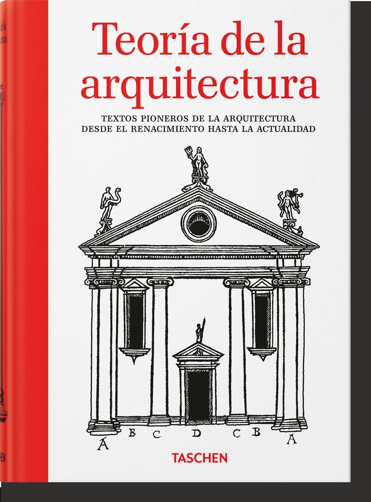 TEORIA DE LA ARQUITECTURA. TEXTOS PIONEROS DE LA ARQUITECTURA DESDE EL RENACIMIE, de EVERS, BERND | portada del libro