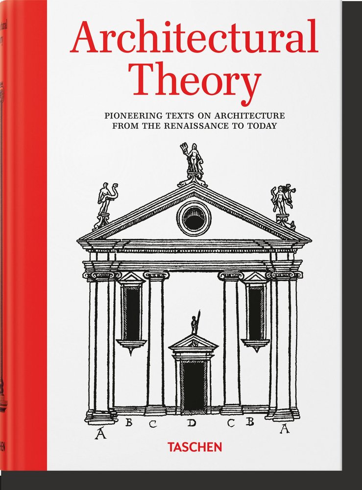 ARCHITECTURAL THEORY. PIONEERING TEXTS ON ARCHITECTURE, de EVERS, BERND | portada del libro