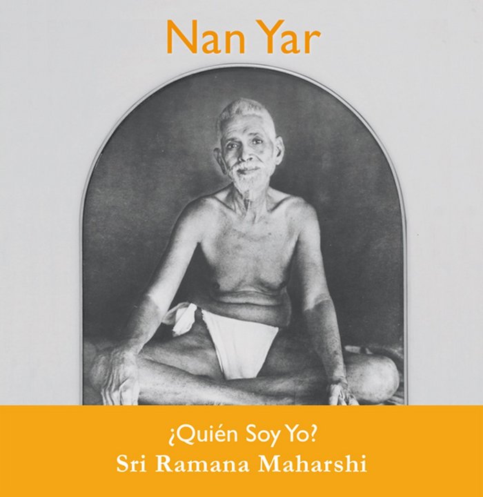 NAN YAR ¿QUIEN SOY YO?, de SRI RAMANA MAHARSHI | portada del libro