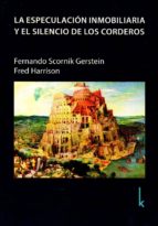LA ESPECULACION INMOBILIARIA Y EL SILENCIO DE LOS CORDEROS, de FERNANDO SCORNIK | portada del libro