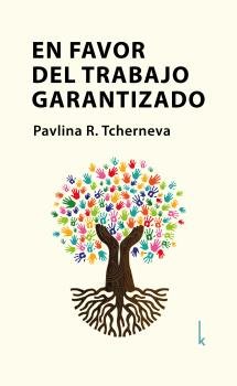 EN FAVOR DEL TRABAJO GARANTIZADO, de TCHERNEVA, PAVLINA R | portada del libro