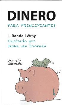 DINERO PARA PRINCIPIANTES, de WRAY, L. RANDALL | portada del libro