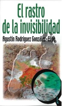 EL RASTRO DE LA INVISIBILIDAD, de RODRIGUE GONZALEZ-ELIPE, AGUSTIN | portada del libro