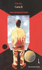 ESPAÑA, CARA B, de Luis Gonzalo Segura | portada del libro
