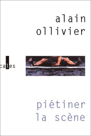 PIETINER LA SCENE, de Alain Ollivier (metteur en scène.) | portada del libro