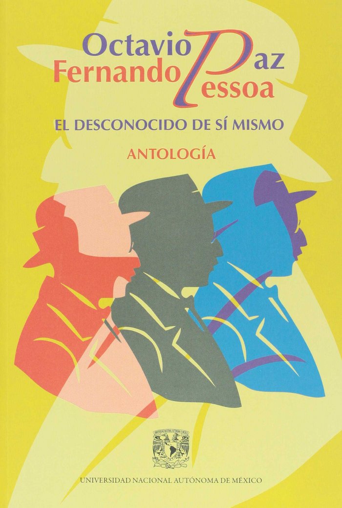 EL DESCONOCIDO DE SI MISMO. ANTOLOGIA, de OCTAVIO PAZ#FERNANDO PESSOA | portada del libro