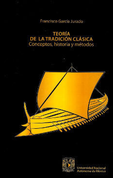TEORIA DE LA TRADICION CLASICA, de FRANCISCO GARCíA JURADO | portada del libro