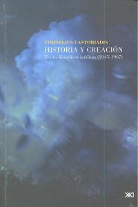 HISTORIA Y CREACION, de CASTORIADIS, CORNELIUS | portada del libro