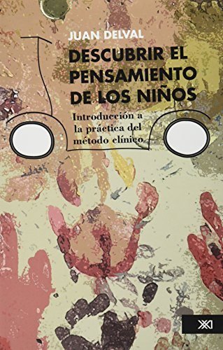 DESCUBRIR EL PENSAMIENTO DE LOS NIñOS, de DELVAL , JUAN A. | portada del libro