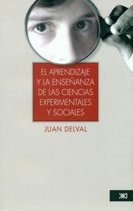 APRENDIZAJE Y LA ENSEÑANZA DE LAS CIENCIAS EXPERIMENTALES Y SOCIALES, EL, de JUAN DELVAL | portada del libro