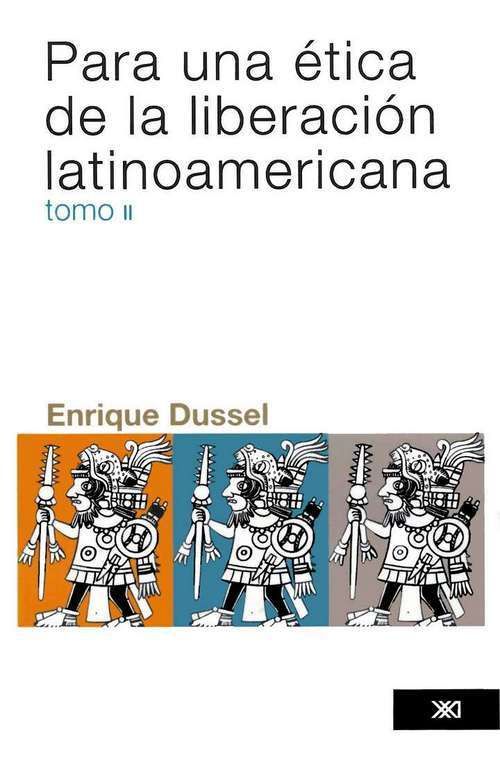 PARA UNA éTICA DE LA LIBERACIóN LATINOAMERICANA VOL 2, de ENRIQUE DUSSEL | portada del libro
