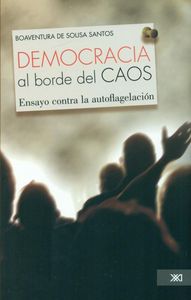 DEMOCRACIA AL BORDE DEL CAOS, de BOAVENTURA DE SOUSA | portada del libro