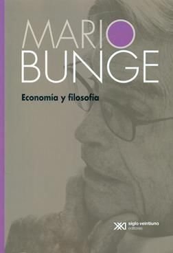 ECONOMíA Y FILOSOFíA, de MARIO BUNGE | portada del libro