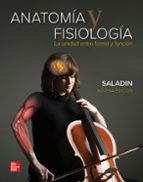 ANATOMIA Y FIOLOGIA. LA UNIDAD ENTRE FORMA Y FUNCION, de KENNETH S. SALADIN | portada del libro