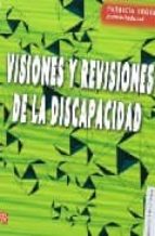 VISIONES Y REVISIONES DE LA DISCAPACIDAD, de PATRICIA BROGNA | portada del libro
