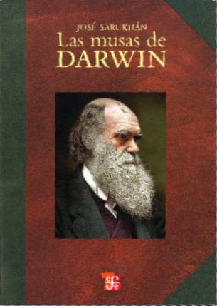 Las musas de Darwin, de SARUKHAN, JOSE | portada del libro