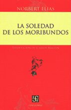 SOLEDAD DE LOS MORIBUNDOS,LA, de Norbert Elias | portada del libro