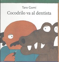COCODRILO VA AL DENTISTA, de GOMI | portada del libro