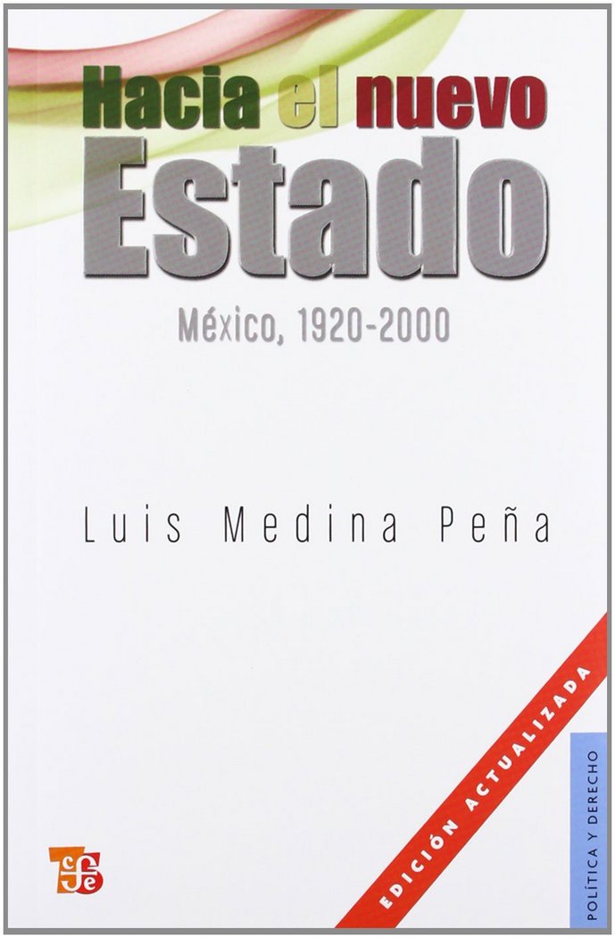 Hacia el nuevo estado : México, 1920-2000, de MEDINA PEÑA, LUIS | portada del libro