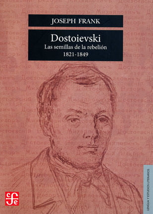DOSTOIEVSKI. LAS SEMILLAS DE LA REBELION (1821-1849), de FRANK | portada del libro