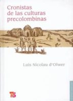 CRONISTAS DE LAS CULTURAS PRECOLOMBINAS, de LUIS NICOLAU DOLWER | portada del libro