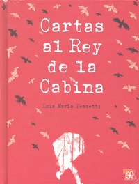 CARTAS AL REY DE LA CABINA, de PESCETTI | portada del libro