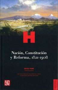 NACION CONSTITUCION Y REFORMA 1821 1908, de PANI | portada del libro