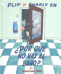 POR QUE NO VAS AL BAÑO, de FARR,JONATHAN | portada del libro