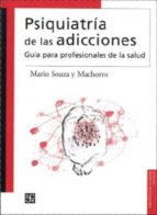 PSIQUIATRIA DE LAS ADICCIONES, de MARIO SOUZA Y MACHORRO | portada del libro
