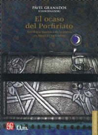 OCASO DEL PORFIRIATO,EL, de PAVEL GRANADOS | portada del libro
