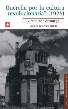 Querella por la cultura revolucionaria (1925), de DIAZ ARCINIEGA, VICTOR | portada del libro