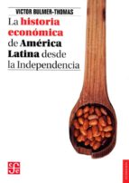 HISTORIA ECONOMICA DE AMERICA LATINA DESDE LA INDEPENDENCIA, de VICTOR BULMER THOMAS | portada del libro