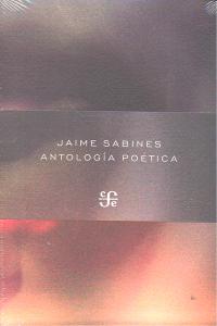 ANTOLOGIA POETICA, de SABINES, JAIME | portada del libro