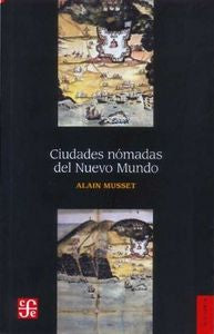 CIUDADES NOMADAS DEL NUEVO MUNDO, de MUSSET | portada del libro