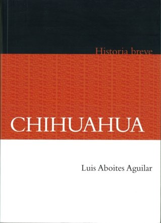 Breve historia de Chihuahua, de ABOITES AGUILAR, LUIS | portada del libro