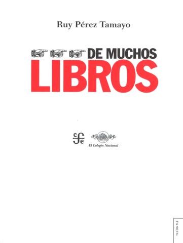 DE MUCHOS LIBROS, de PEREZ TAMAYO, RUY | portada del libro