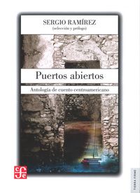 Puertos abiertos. Antolog¡a de cuento centroamericano, de SERGIO RAMIREZ | portada del libro