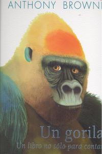 UN GORILA, de BROWNE, ANTHONY | portada del libro