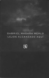 Lejos alcanzado aqu¡, de MAGAÑA MERLO, GABRIEL | portada del libro