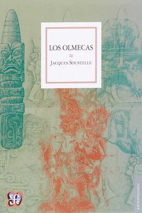 LOS OLMECAS, de JACQUES SOUSTELLE | portada del libro