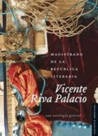 MAGISTRADO DE LA REPUBLICA LITERARIA, de VICENTE RIVA PALACIO | portada del libro